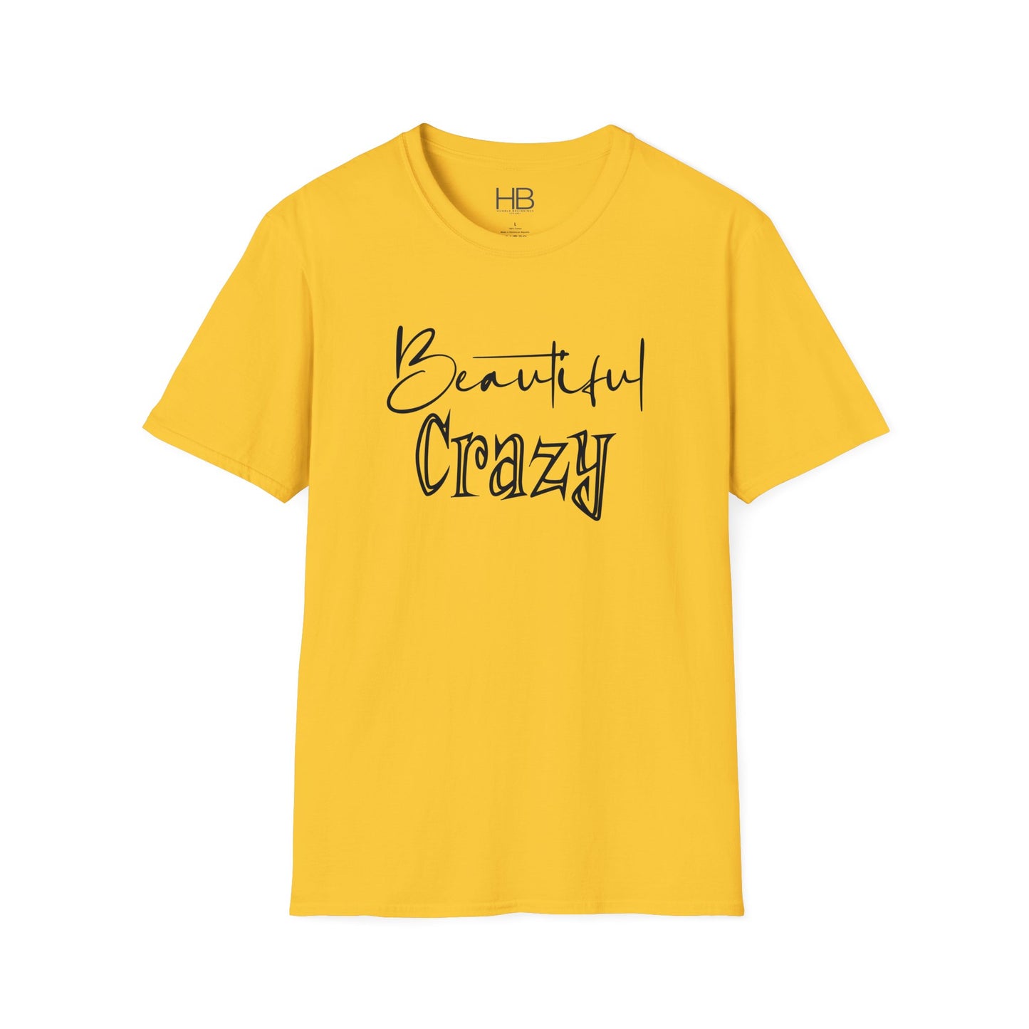 Beautiful Crazy Unisex Softstyle T-Shirt