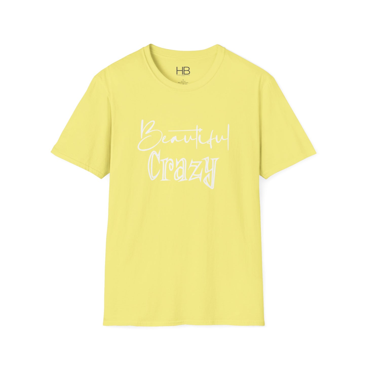 Beautiful Crazy Unisex Softstyle T-Shirt
