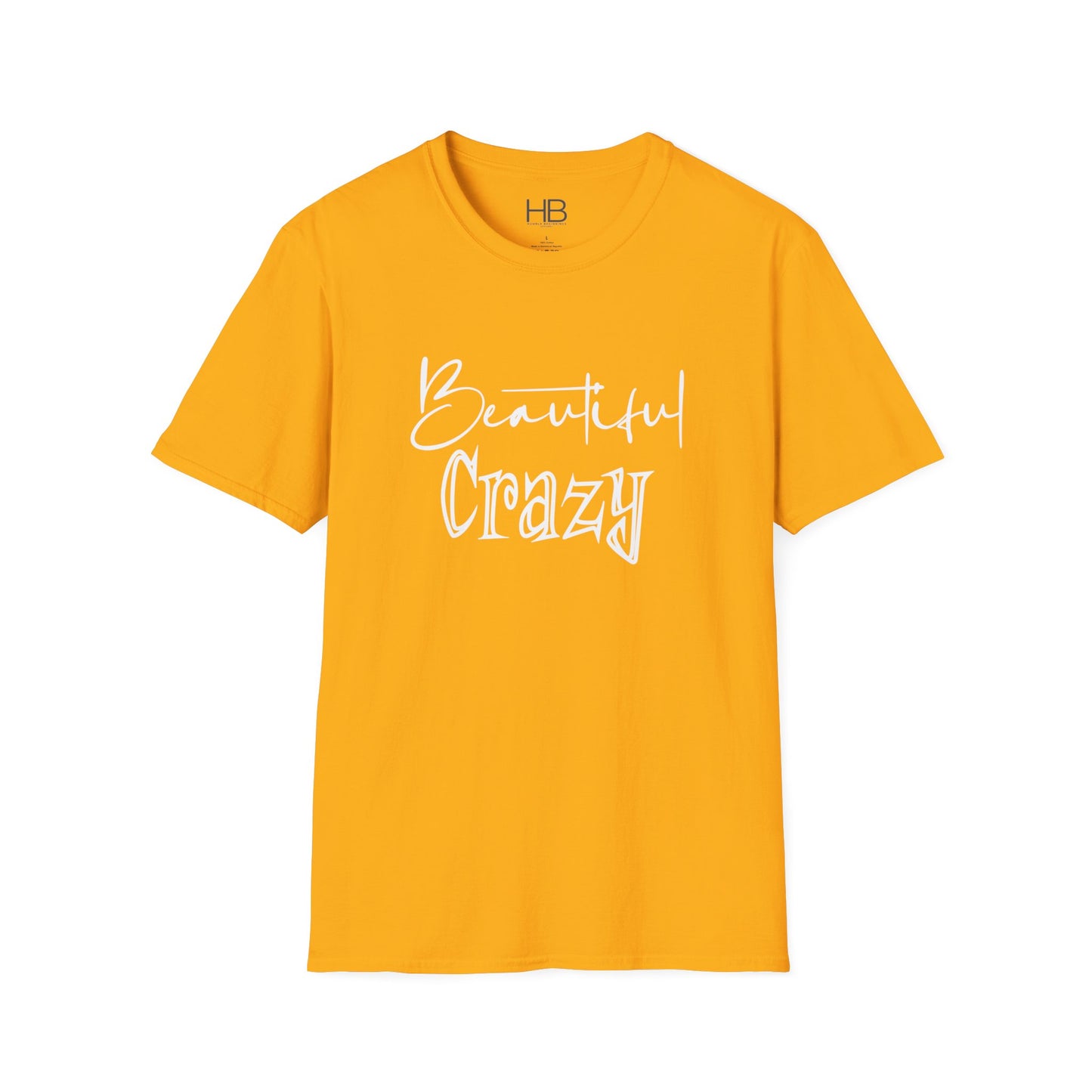 Beautiful Crazy Unisex Softstyle T-Shirt