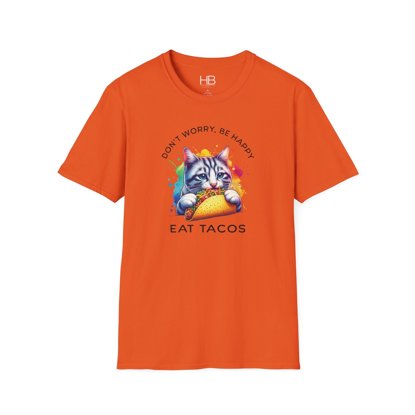 Don't Worry Be Happy Eat Tacos Unisex Softstyle T-Shirt