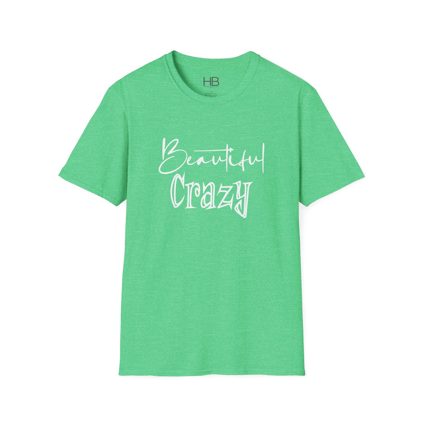 Beautiful Crazy Unisex Softstyle T-Shirt