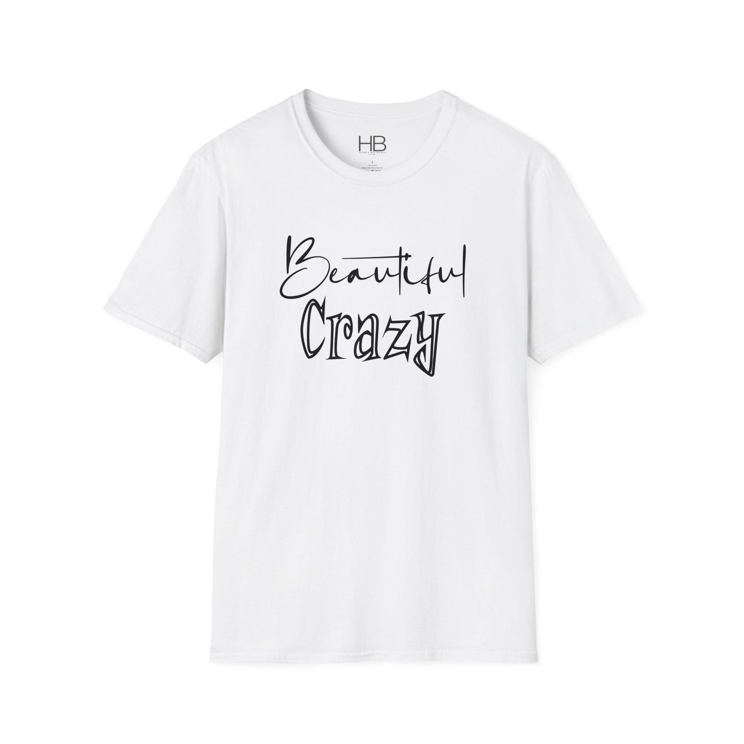 Beautiful Crazy Unisex Softstyle T-Shirt