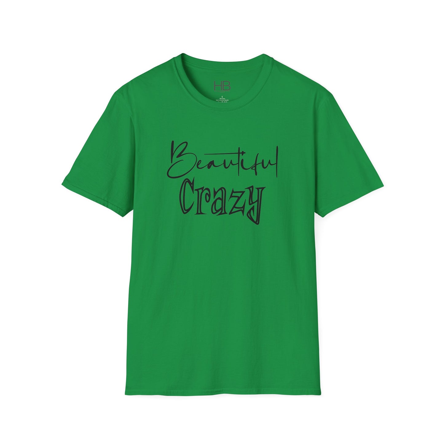 Beautiful Crazy Unisex Softstyle T-Shirt