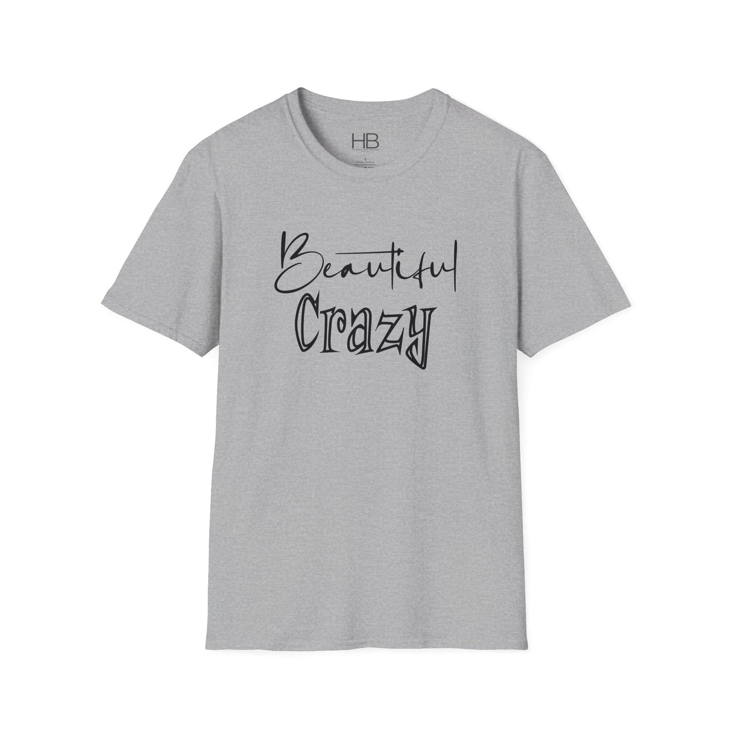 Beautiful Crazy Unisex Softstyle T-Shirt