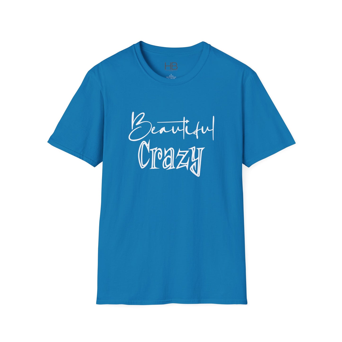 Beautiful Crazy Unisex Softstyle T-Shirt