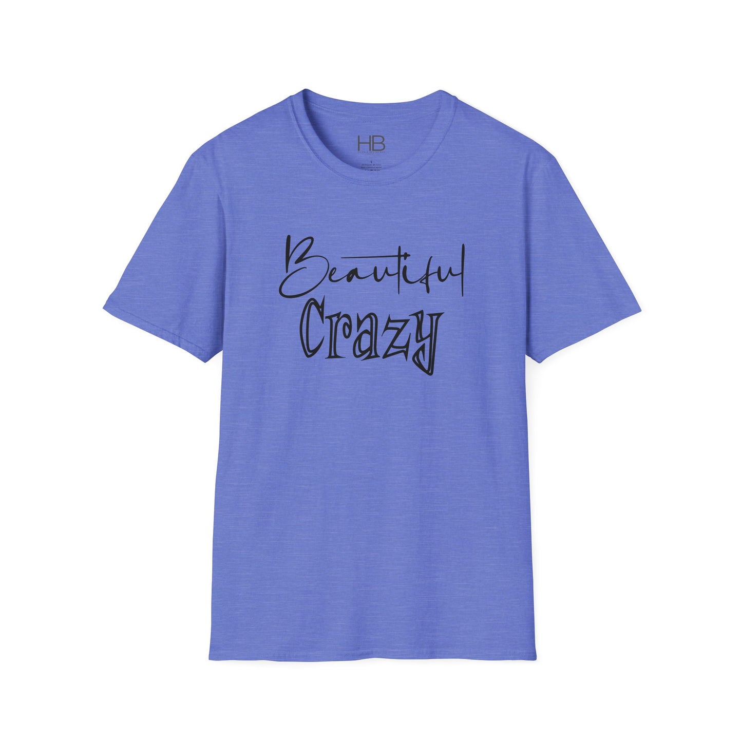 Beautiful Crazy Unisex Softstyle T-Shirt