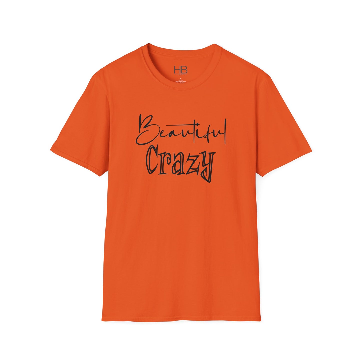 Beautiful Crazy Unisex Softstyle T-Shirt