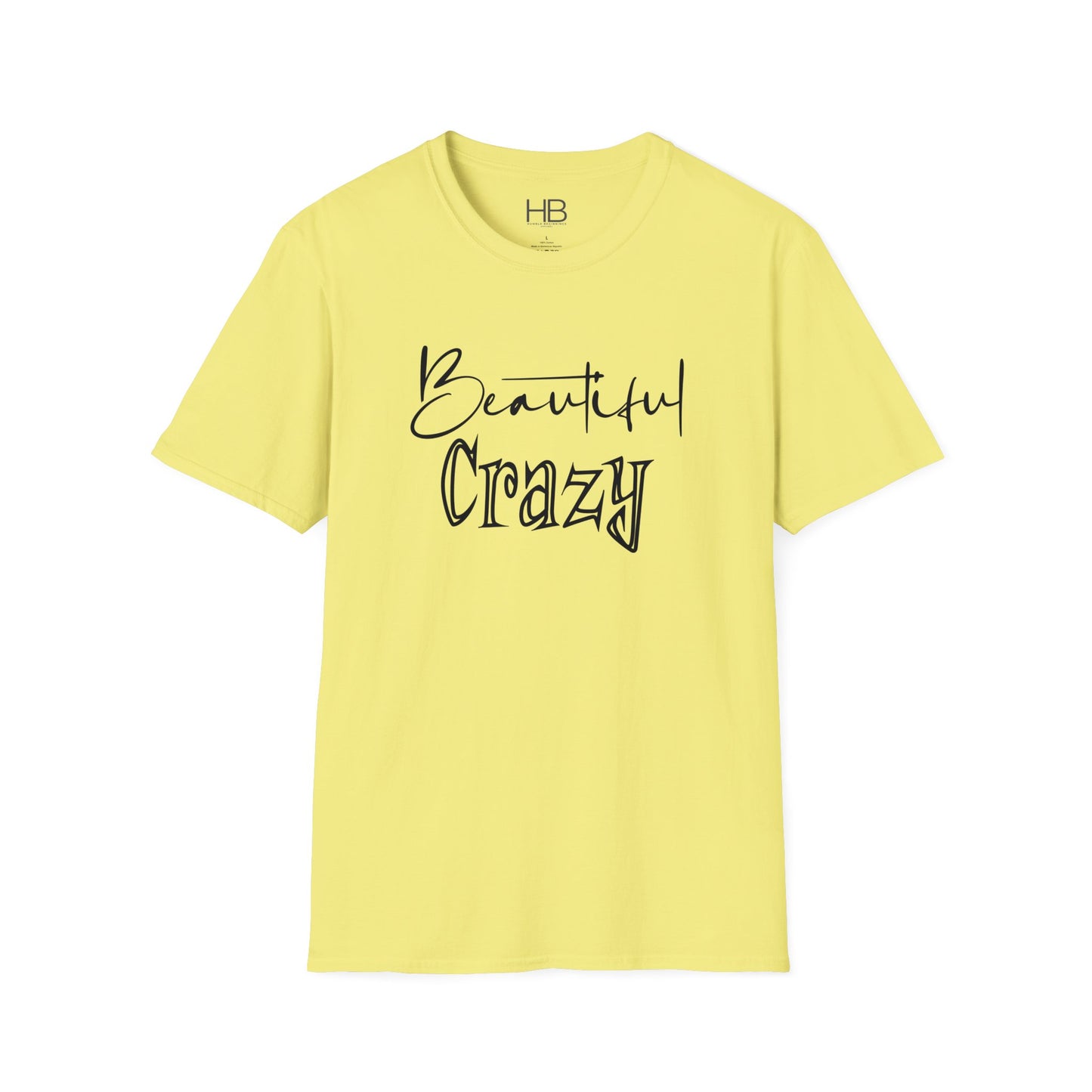 Beautiful Crazy Unisex Softstyle T-Shirt