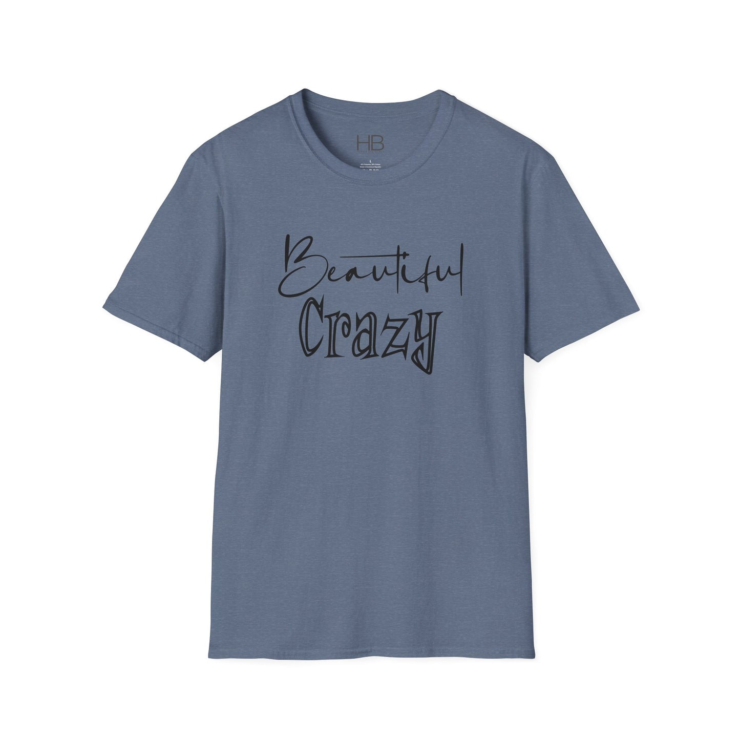 Beautiful Crazy Unisex Softstyle T-Shirt