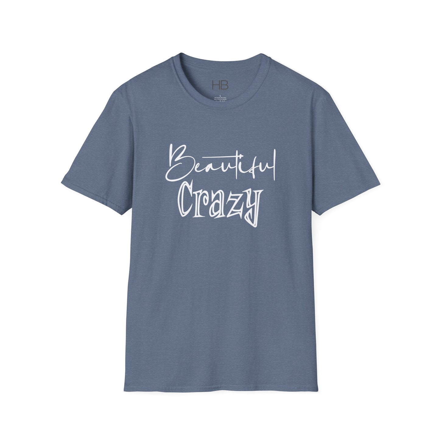 Beautiful Crazy Unisex Softstyle T-Shirt