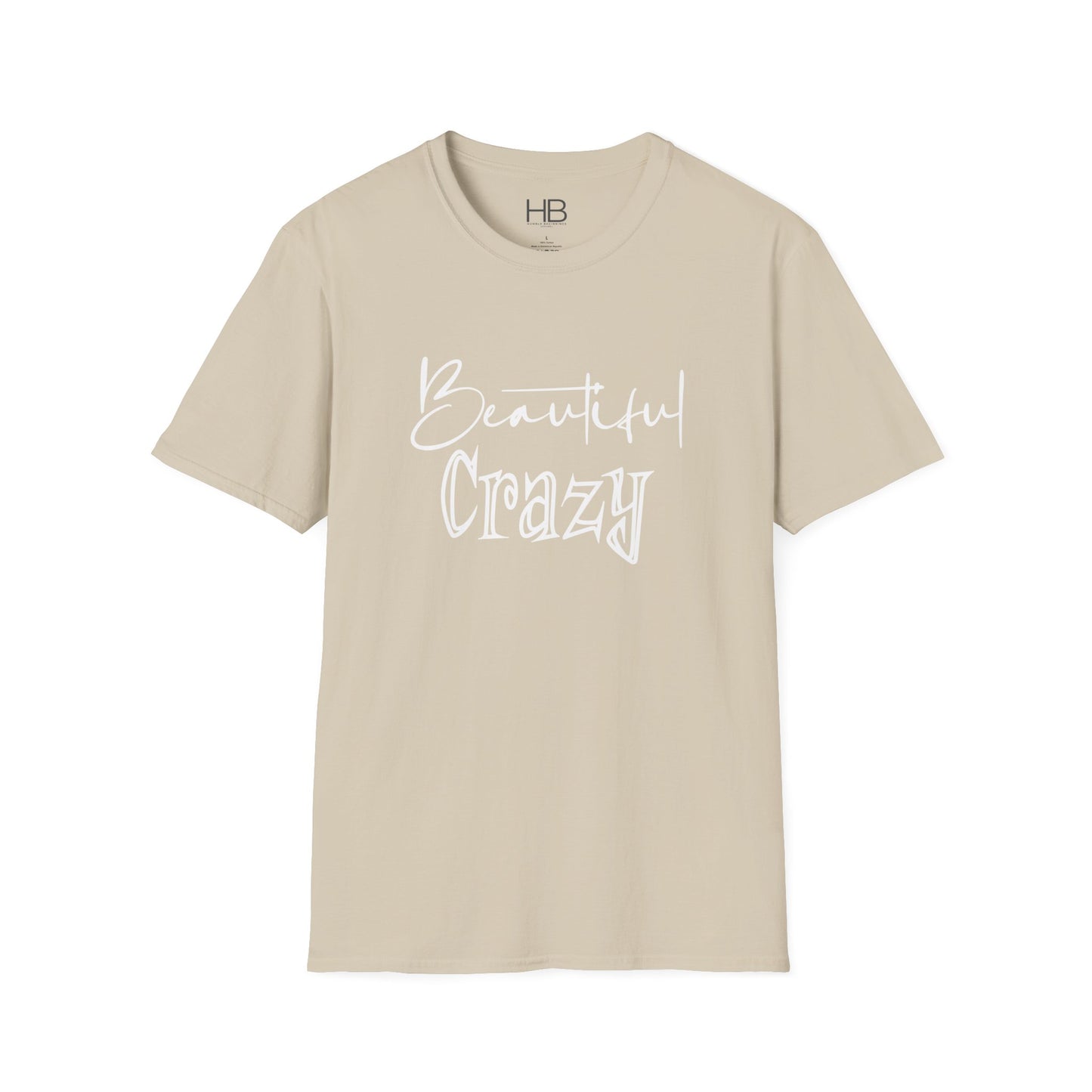 Beautiful Crazy Unisex Softstyle T-Shirt