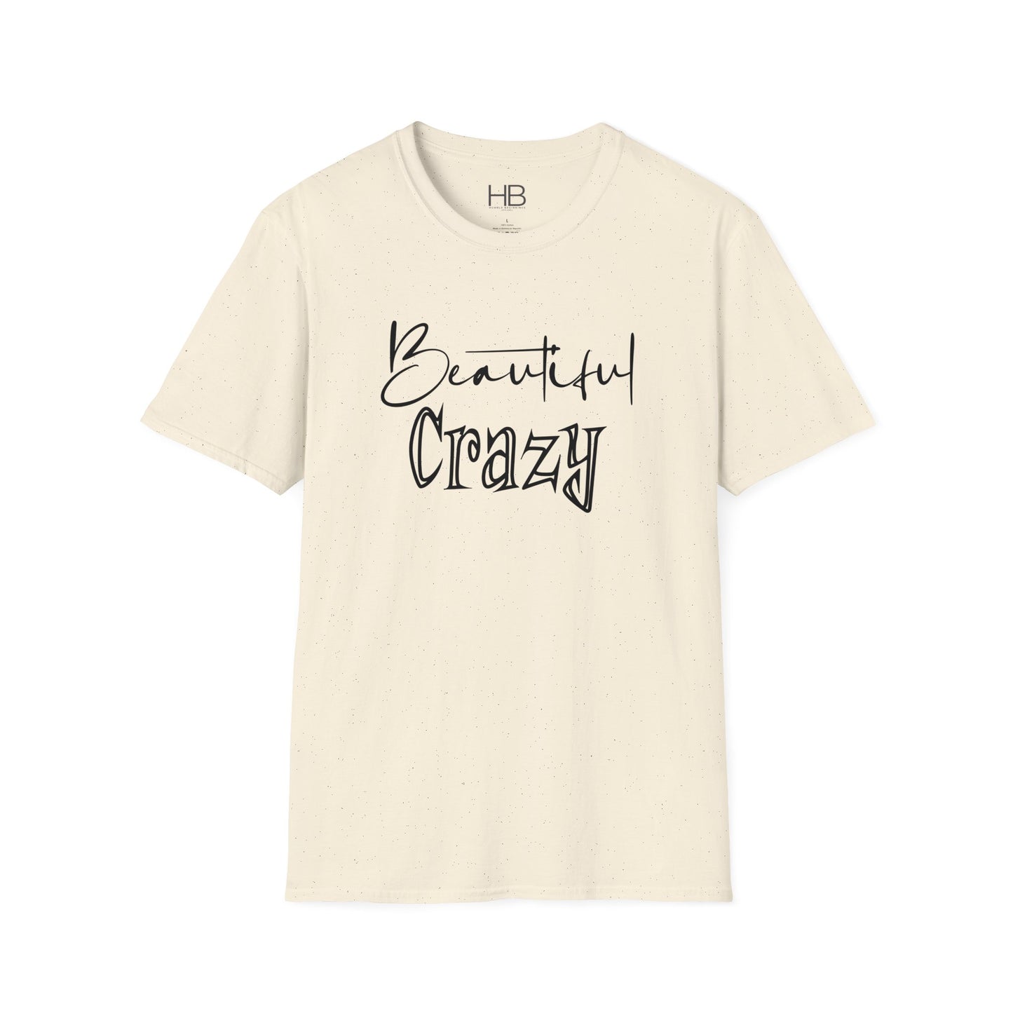 Beautiful Crazy Unisex Softstyle T-Shirt