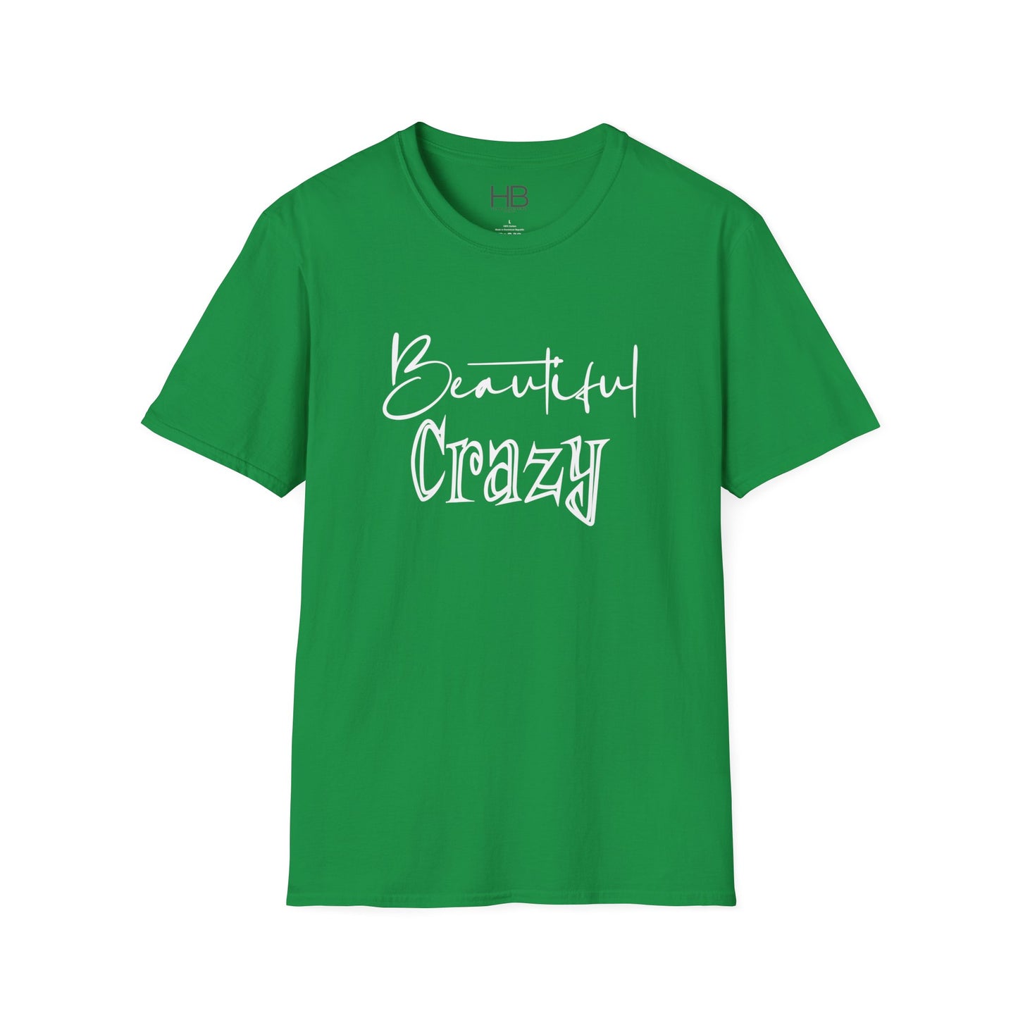 Beautiful Crazy Unisex Softstyle T-Shirt