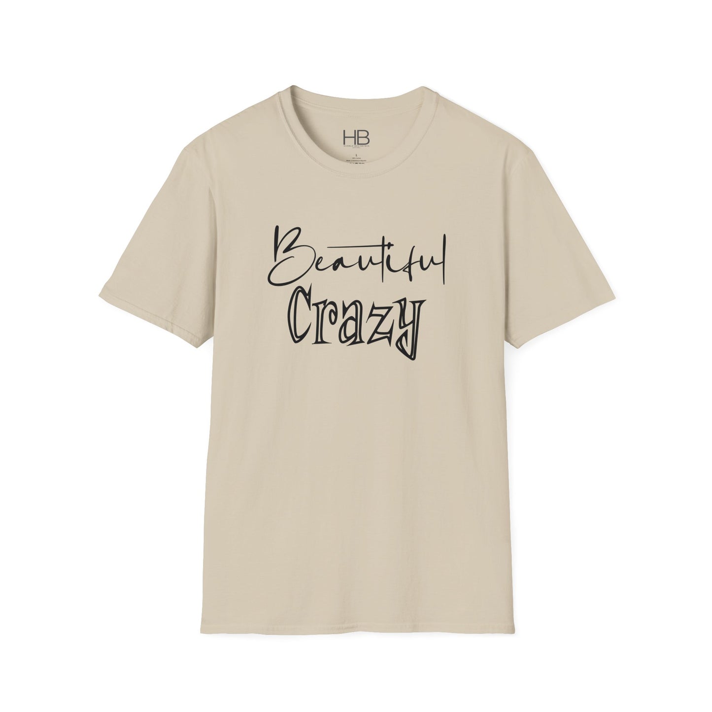 Beautiful Crazy Unisex Softstyle T-Shirt