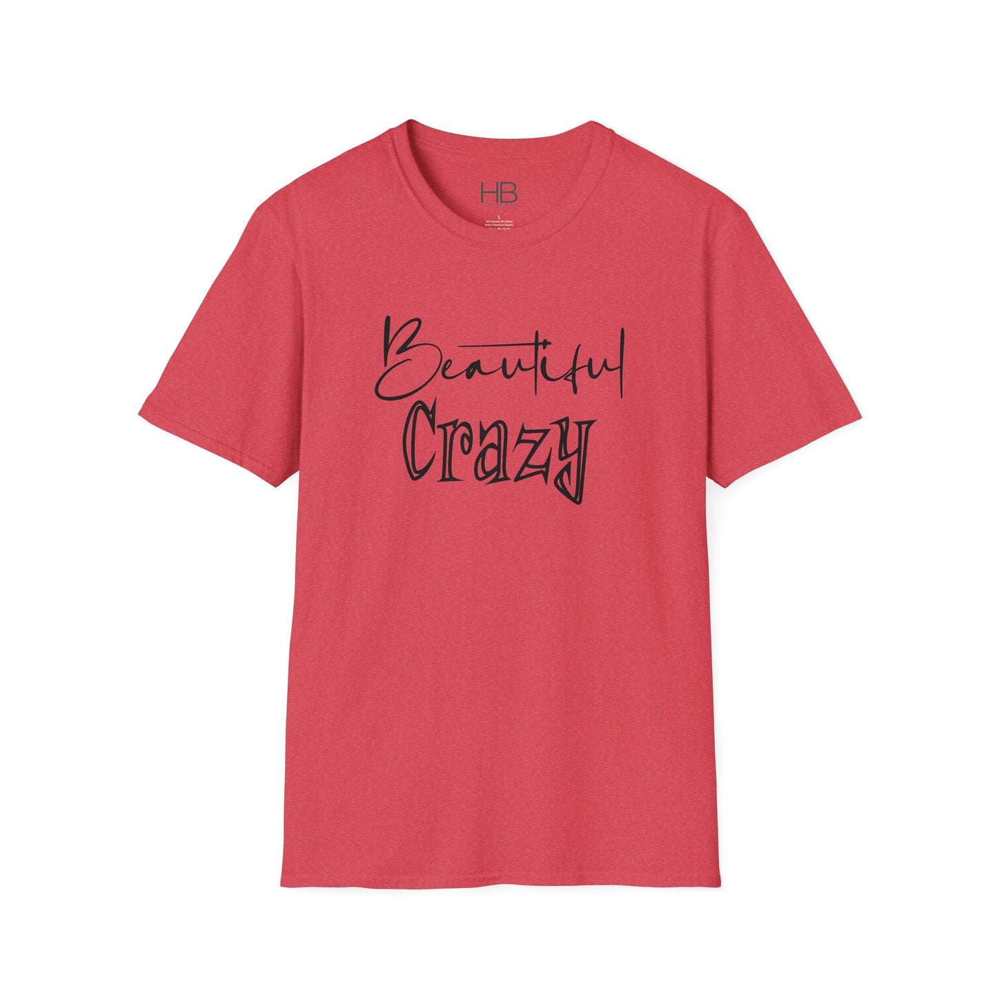 Beautiful Crazy Unisex Softstyle T-Shirt