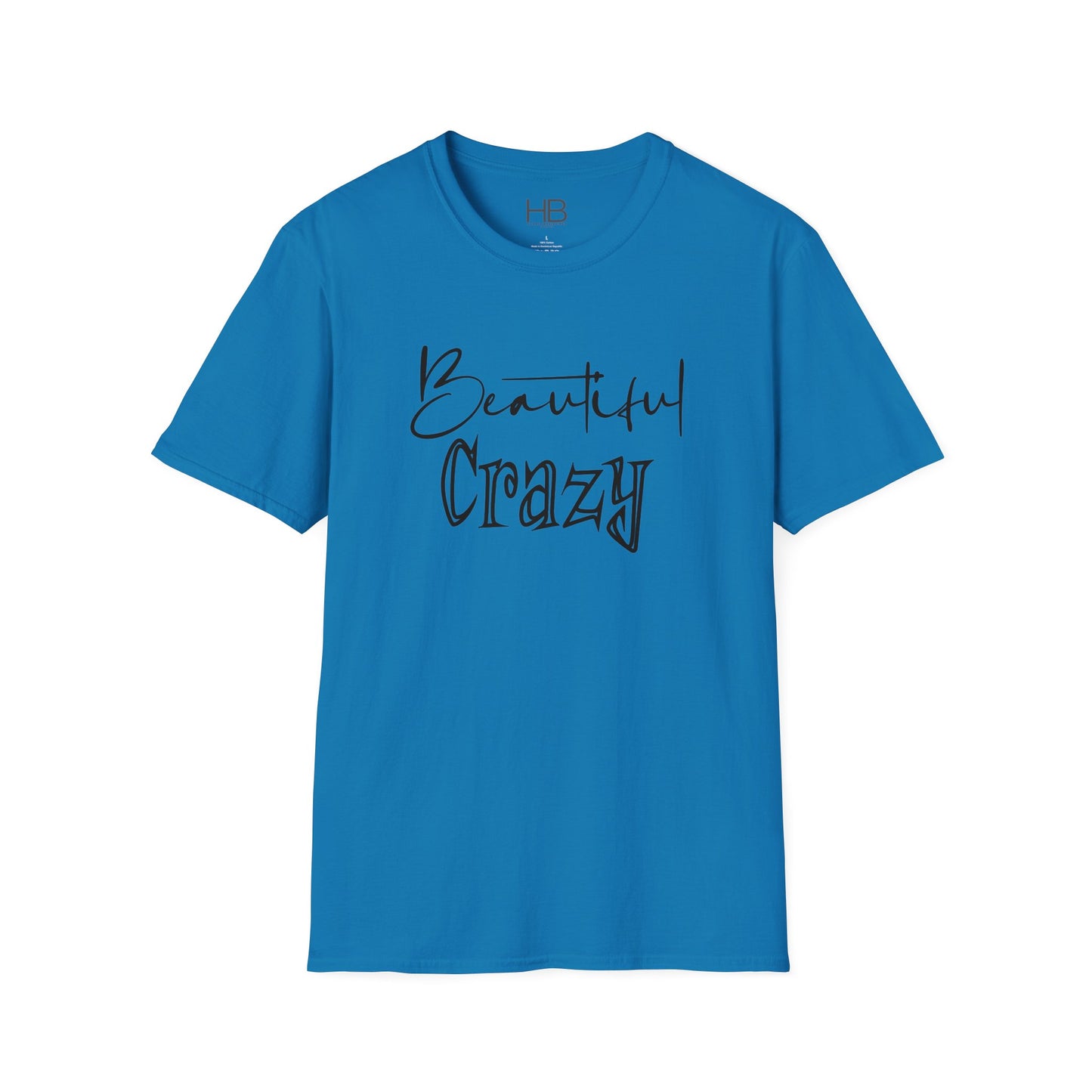 Beautiful Crazy Unisex Softstyle T-Shirt