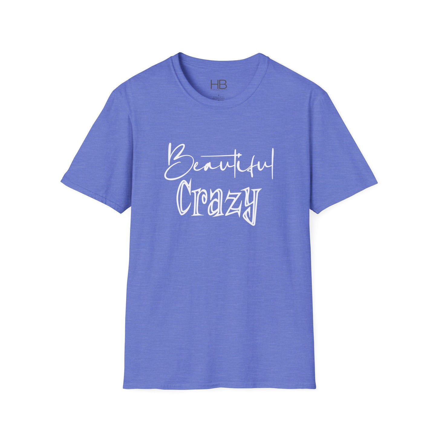 Beautiful Crazy Unisex Softstyle T-Shirt