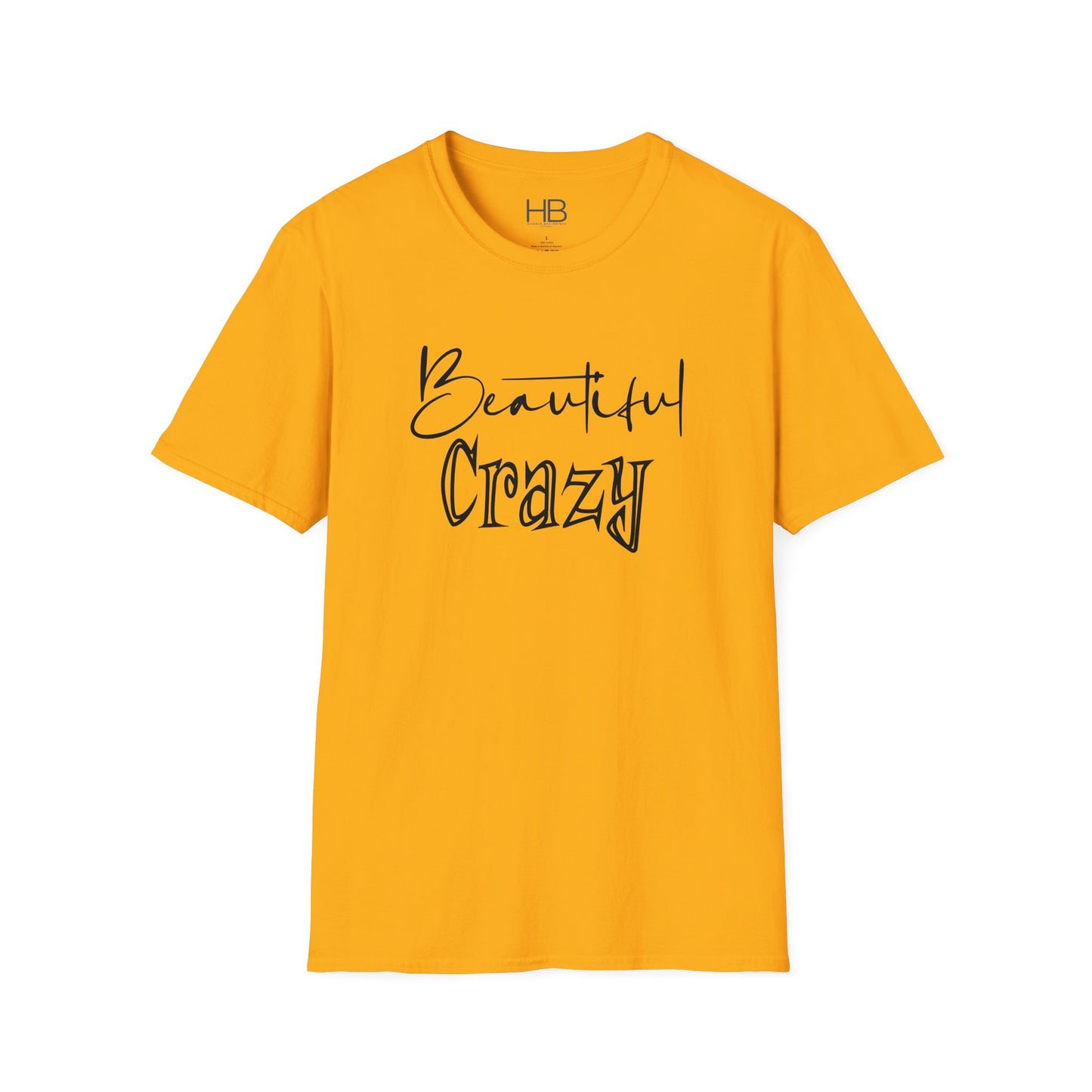 Beautiful Crazy Unisex Softstyle T-Shirt