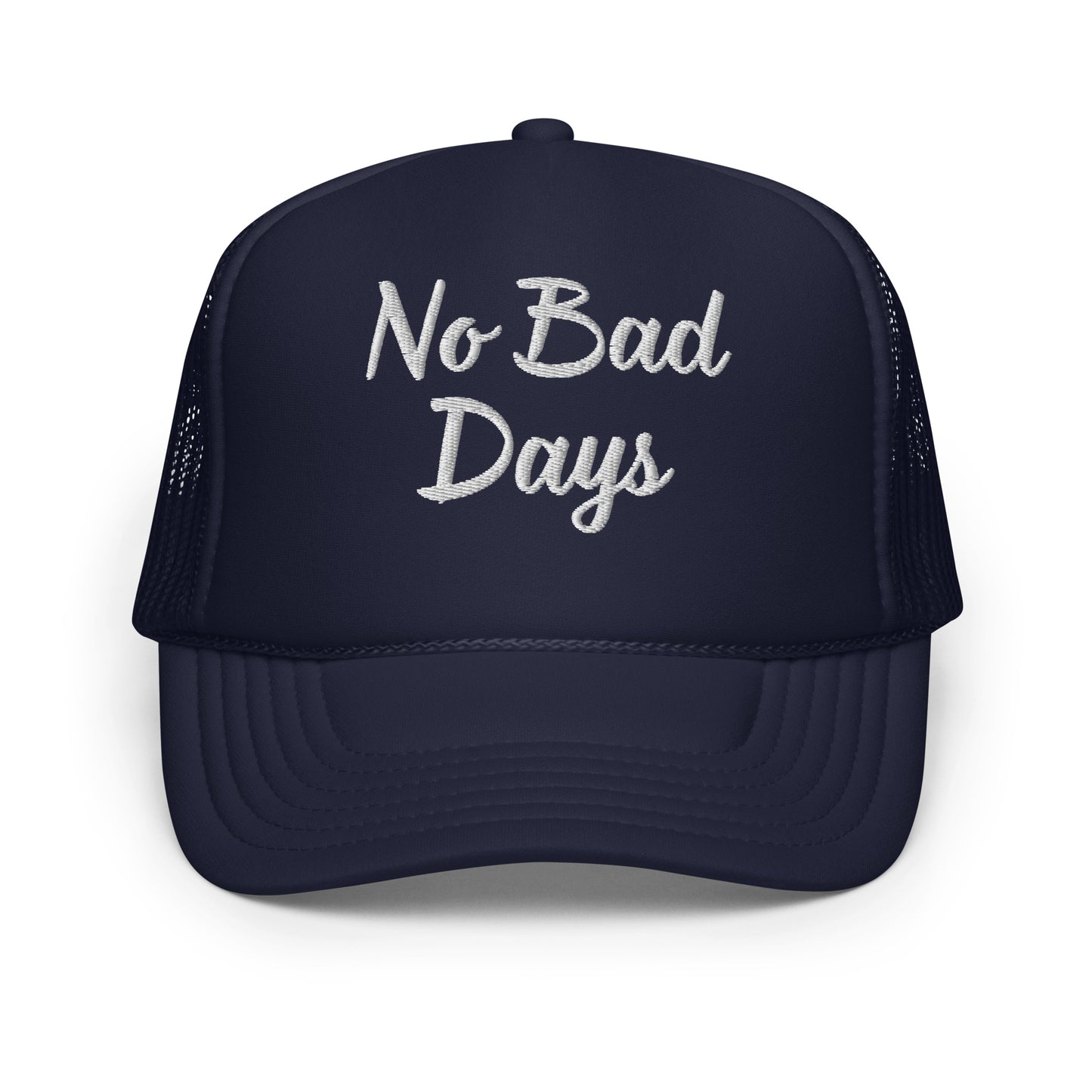 No Bad Days Foam trucker hat