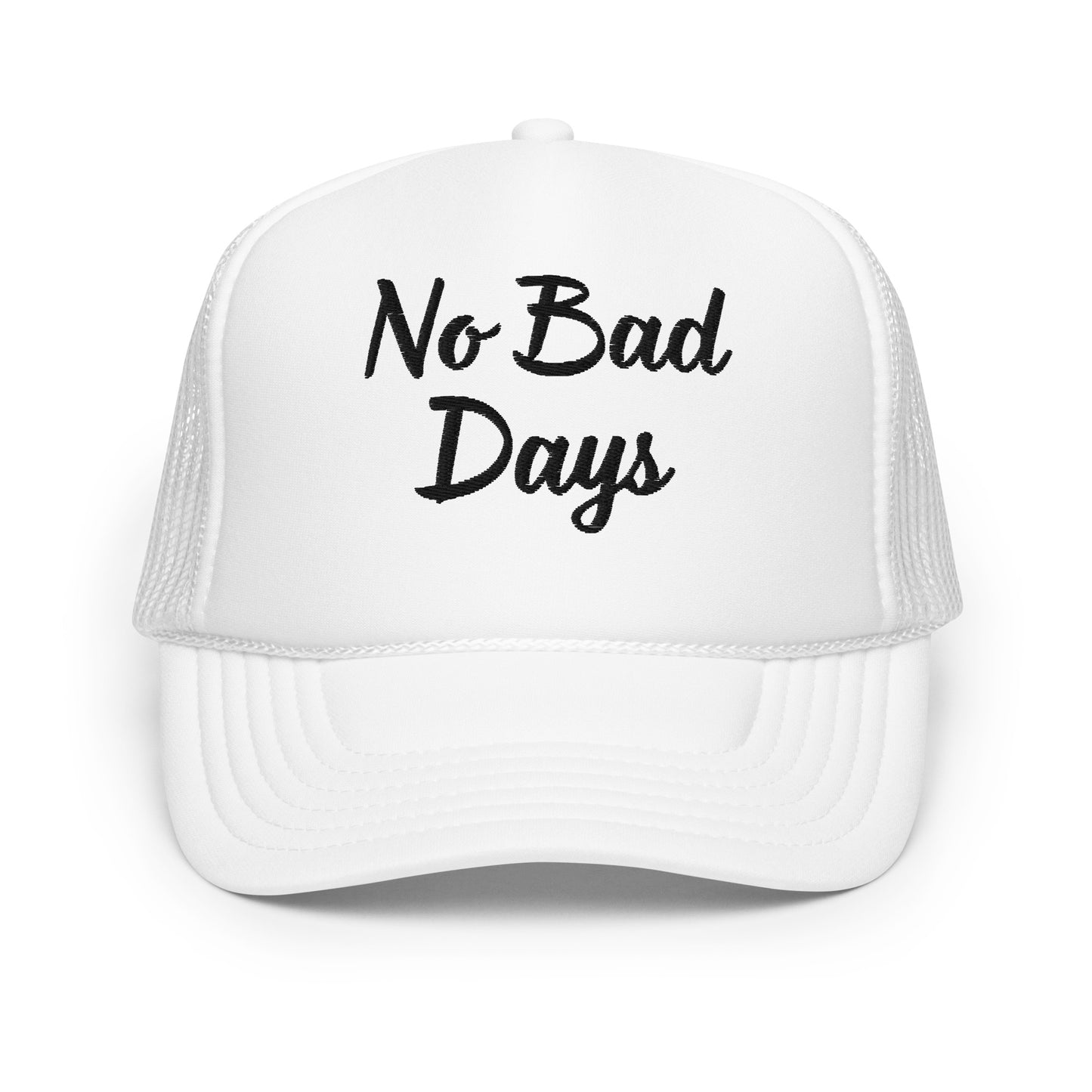 No Bad Days Foam trucker hat