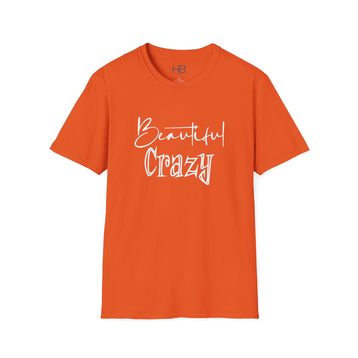 Beautiful Crazy Unisex Softstyle T-Shirt