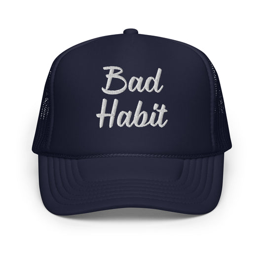 Bad Habit Foam trucker hat